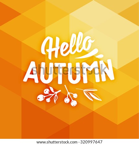 Autumn Design. Geometric Background. Hello Autumn