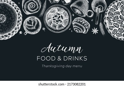 Autumn desserts background on chalkboard. Thanksgiving dinner illustration. Fall desserts, pies, cakes, hot drinks sketches. Sketched fall food and drinks background. Thanksgiving table banner.