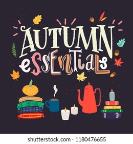 Autumn Essentials - unique hand drawn lettering and clipart. Cozy and inspirational quote. Autumn poster design made in vector. Modern lettering for apparel design, t-shirt, cards or social media.