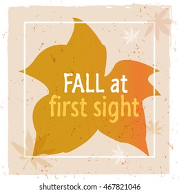 Autumn at first sight. Vector Illustration. Autumn leaves. Backdrop, background. 