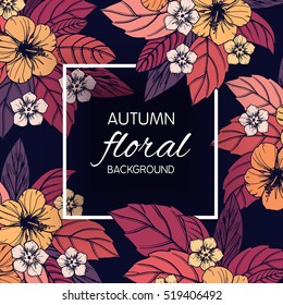 Autumn floral design with hibiscus flowers.