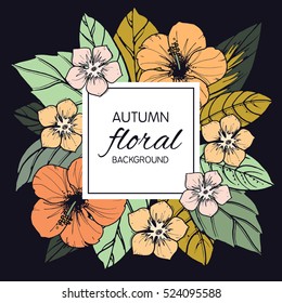 Autumn floral design with hibiscus flowers.