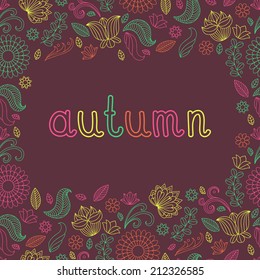 Autumn floral seamless pattern frame with text Autumn in vector. Colorful fall background with flowers and leaves. Can be used for banner, card, poster, label or web design