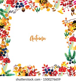 Autumn frame with berries, acorns, pine cone, mushrooms, branches and leaves. Fall colorful vector border on white background.