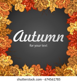 Autumn frame with colorful leaves and space for your text.  Autumn vector templates for your design. Autumn background