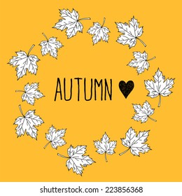 Autumn frame with leaves. Love autumn.