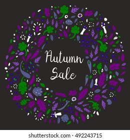 Autumn  frame with "Autumn sale" lettering. Forest flowers wreath, wild berries, mushrooms and leaves. Vector background.