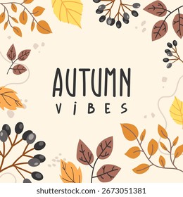 Autumn frame template vector illustration with colorful fall leaves and berries, perfect for seasonal greeting cards, invitations, posters, banners, flyers, social media graphics and autumn marketing