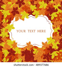 Autumn frame. Vector background. Vector illustration. Floral vector pattern. Fashion Graphic Design for your text. Bright colors leaves. Template for prints, textile, wrapping and decoration.