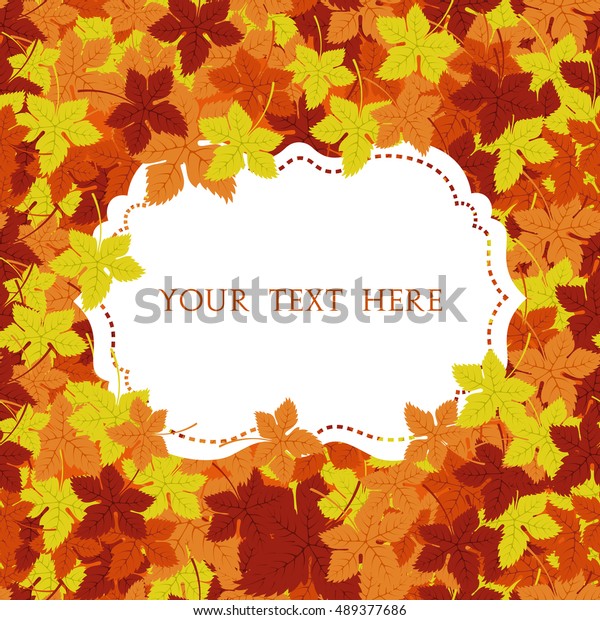 Autumn frame. Vector background. Vector
illustration. Floral vector pattern. Fashion Graphic Design for
your text. Bright colors leaves. Template for prints, textile,
wrapping and
decoration.