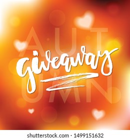 Autumn Giveaway Time Hand Lettering text banner. Typography for promotion in social media on blurred background. Free gift raffle, win a freebies. Vector advertising.