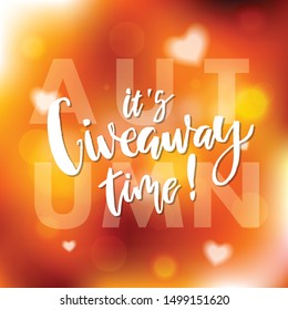 It's Autumn Giveaway Time Lettering text flyer. Typography for promotion in social media on blurred background. Free gift raffle, win a freebies. Vector advertising.