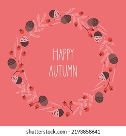 Autumn greeting card with berries, acorns and leaves on pink background. Scandinavian style. Perfect for seasonal holidays, Thanksgiving Day decorations. Hand drawn frame, wreath.