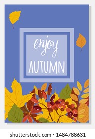 Autumn greeting card with leaves (maple, chestnut), rowan, berries, text. Vector illustration, template on blue background 