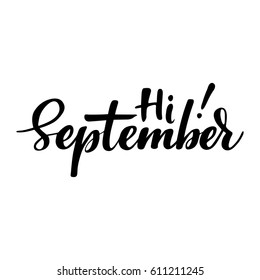 Autumn greeting card with phrase Hi September. Vector isolated illustration: brush calligraphy, hand lettering. Inspirational typography poster. For calendar, postcard, label and decor
