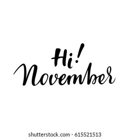 Autumn greeting card with phrase Hi November. Vector isolated illustration: brush calligraphy, hand lettering. Inspirational typography poster. For calendar, postcard, label and decor