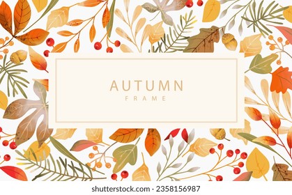 Autumn hand drawn card with watercolor colorful leaves, branches, acorns and berries. Frame with fall elements isolated on white background. Vector illustration