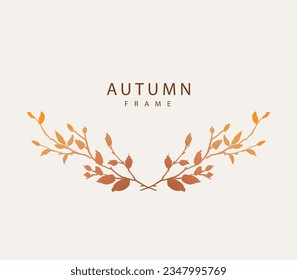 Autumn hand drawn floral frame, border  with branches and leaves elements. Vector for label, logo, corporate identity, wedding invitations, branding, greeting cards, print products