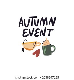 Autumn hand drawn lettering inscription Autumn event. Fall season cozy postcards. Autumn holiday poster, article scandinavian style. Fall collection isolated on white.