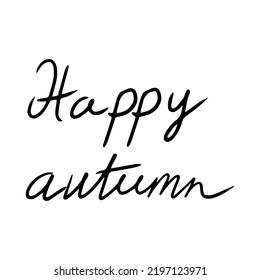 Autumn hand drawn lettering vector illustration. Fall season handwritten slogan isolated on white.