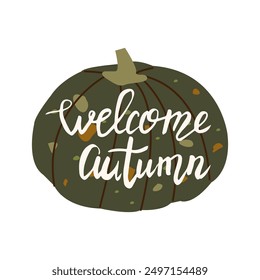 Autumn hand drawn lettering welcome autumn. Fall season handwritten slogan. Autumn phrase with cute cozy design elements isolate on white .