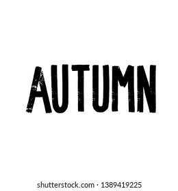 Autumn hand drawn vector lettering. Positive slogan. Hand lettered quote. Poster, banner, greeting card design element