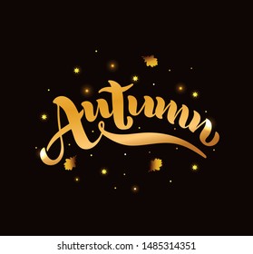 Autumn hand lettering typography. Modern brush calligraphy on the black background. Vector illustration with golden leaves and sparkling stars for poster, postcard, invitation template. EPS10