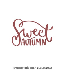Autumn handwritten lettering inscription positive quote, calligraphy vector illustration. Text sign design for poster, greeting card, print, cool badge