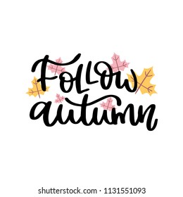 Autumn handwritten lettering inscription positive quote, calligraphy vector illustration. Text sign design for poster, greeting card, print, cool badge