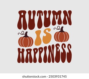 El otoño es la felicidad, camiseta de otoño, camiseta divertida de Acción de Gracias de otoño diseño de la camiseta de calabaza, diseño de otoño, Diseños de calabaza