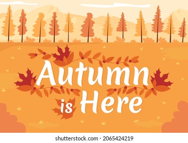 Autumn is here poster flat vector template. Seasonal decorative panoramic landscape. Brochure, booklet one page concept design with cartoon scenery. Fall flyer, leaflet with copy space
