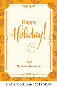 autumn holiday card with phrase happy holiday on yellow background with pattern of leaves