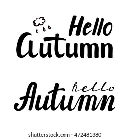 Autumn inspiration, Fall is coming  quotes lettering. Vector typography. Calligraphy graphic design . Hand writing words,Ink brush letters. Hello Fall horisontal title.Isolated.Illustration