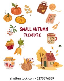 Autumn items. Autumn bundle of cute and cozy design elements. Greeting card small autumn pleasures with house, tea, pumpkin, book, berries and sweets poster template. Vector flat cartoon illustration