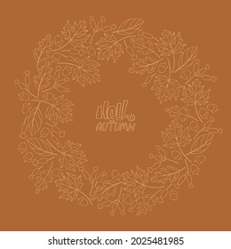 Autumn leaves, acorns, rose hips. Art. Frame border. Isolated vector object. Lettering - hello autumn. 