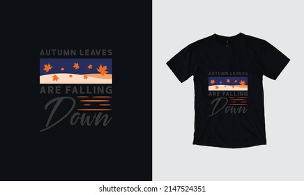 Autumn Leaves are Falling Down vector quotes. Illustration for prints on t-shirts. Autumn hand-drawn illustration with hand lettering.