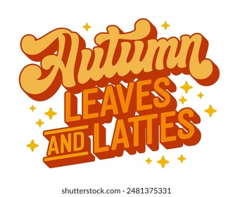 Hojas y lattes de otoño, letras retro estilo años 70 en tonos cálidos, adornadas con estrellas y puntos. Ideal para imprimir, promociones de otoño y eventos. Diseñado para capturar la esencia de la comodidad otoñal