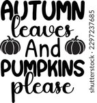 Autumn Leaves and Pumpkins Please