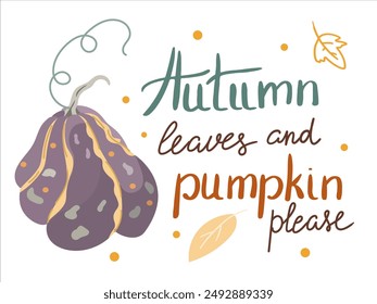 autumn leaves and pumpkins please background inspirational positive quotes, motivational, typography, lettering design. Vector illustration