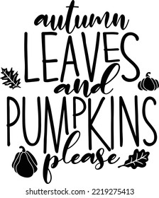 Autumn leaves and pumpkins please Fall text design with leaves and pumpkins. 