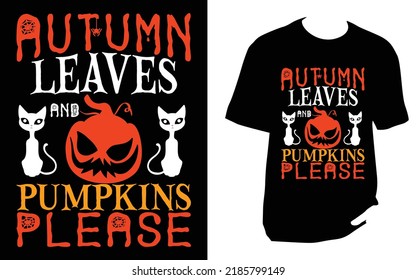 
Autumn leaves and pumpkins please Halloween t shirt design