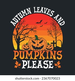 Autumn leaves and pumpkins please - Halloween quotes t shirt design, poster, vector graphic 