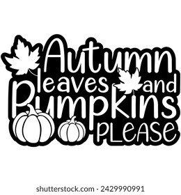 autumn leaves and pumpkins please halloween fall black vector graphic design and cut file