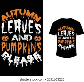 autumn leaves and pumpkins please hallowen t shirt design