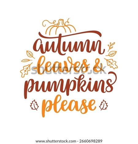 Autumn leaves and pumpkins please hand lettering composition