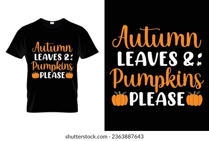 Autumn leaves and pumpkins please Happy thanksgiving fall season t-shirt design vector