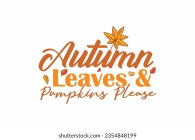 Autumn Leaves and Pumpkins Please Sublimation T shirt design