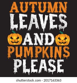 autumn leaves and pumpkins please t shirt design, vector file.