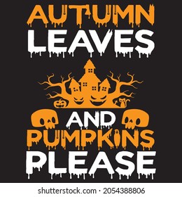 autumn leaves and pumpkins please t shirt design, vector file.