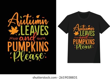 Autumn leaves and pumpkins please t shirt design
